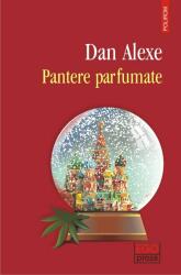 Pantere parfumate - Dan Alexe (ISBN: 9789734671144)