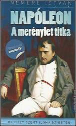 Napóleon - A merénylet titka (ISBN: 9786155537974)