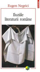Iluziile literaturii române (ISBN: 9789734670741)
