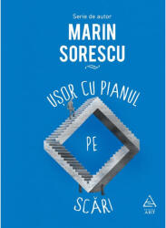 Ușor cu pianul pe scări (ISBN: 9786067104998)