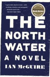 North Water - Ian McGuire (ISBN: 9781250118141)