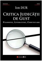 Critica judecății de gust - Filosofie, Literatură, Comunicare (ISBN: 9786067116373)