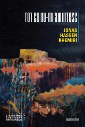 Tot ce nu-mi amintesc - Jonas Hassen Khemiri (ISBN: 9786061711611)