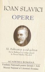 Ioan Slavici. Opere (Vol. XI) Publicistică social-politică. De la Războiul de Independență la Primul Război Mondial (ISBN: 2055000305189)