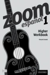 Zoom espanol 1 Higher Workbook - Vincent Everett (2011)