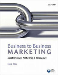Business-To-Business Marketing: Relationships Networks & Strategies (2010)