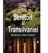 Scriitori ai Transilvaniei 1949-2014. Dictionar critic ilustrat - Irina Petras (ISBN: 9786069257500)