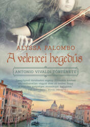 A velencei hegedűs - Antonio Vivaldi története (ISBN: 9789636356323)