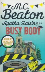 M. C. Beaton: Agatha Raisin and the Busy Body (ISBN: 9781472121455)