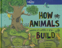 Lonely Planet Kids How Animals Build - Lonely Planet Kids (ISBN: 9781786576620)