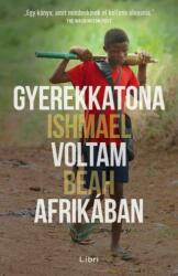 Gyerekkatona voltam Afrikában (ISBN: 9789634332985)