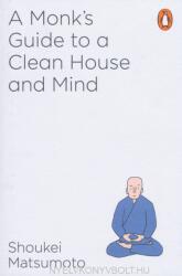 Monk's Guide to a Clean House and Mind - Keisuke Matsumoto (ISBN: 9781846149696)