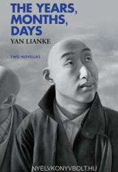 Yan Lianke: Yan Lianke: The Years, Months, Days (ISBN: 9781784708061)