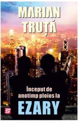 Inceput de anotimp ploios la Ezary - Marian Truta (ISBN: 9786067492835)