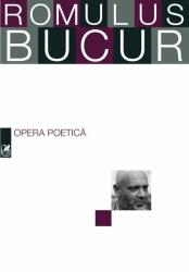 Opera poetica - Romulus Bucur (ISBN: 9789732332405)