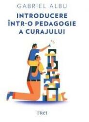 Introducere într-o pedagogie a curajului (ISBN: 9786064003164)