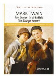 Tom Sawyer în străinătate. Tom Sawyer detectiv (ISBN: 9789732110362)