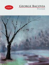 Plumb - George Bacovia (ISBN: 9786063322730)