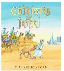 Calatoria lui Jamal - Michael Foreman (ISBN: 9786069781203)
