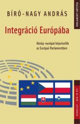 Integráció Európába. Közép-európai képviselők az Európai Parlamentben (2018)