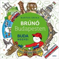 Bartos Erika: Brúnó în Budapesta 2. - carte în lb. maghiară (2017)