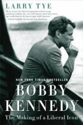 Bobby Kennedy - Larry Tye (ISBN: 9780812983500)
