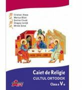 Caiet de Religie. Cultul ortodox. Clasa a 5-a - Cristian Alexa (ISBN: 9786060000297)