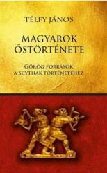 Magyarok őstörténete - Görög források a scythák történetéhez (2018)