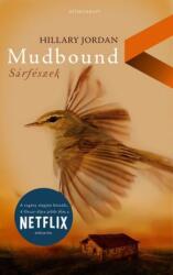 Hillary Jordan - Mudbound - Sárfészek (2018)