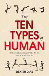 Ten Types of Human - Dexter Dias (ISBN: 9780099592549)