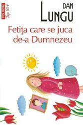 Fetiţa care se juca de-a Dumnezeu (ISBN: 9789734671656)