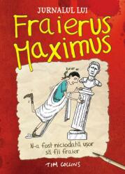 Jurnalul lui Fraierus Maximus - Tim Collins (ISBN: 9786063322303)