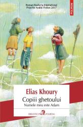 Copiii ghetoului. Numele meu este Adam - Elias Khoury (ISBN: 9789734670239)