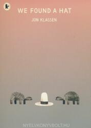 We Found a Hat - Jon Klassen, Jon Klassen (ISBN: 9781406373820)
