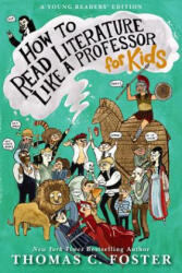 How to Read Literature Like a Professor - Thomas C. Foster (ISBN: 9780062200853)