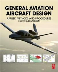 General Aviation Aircraft Design: Applied Methods and Procedures (ISBN: 9780128099988)