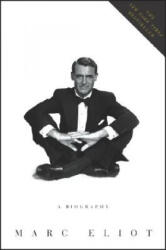Cary Grant: A Biography - Marc Eliot (ISBN: 9780307209832)
