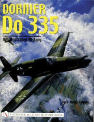 Dornier Do 335: An Illustrated History - Karl-Heinz Regnat (ISBN: 9780764318726)