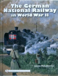 The German National Railway in World War II (ISBN: 9780764330971)