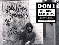 Don1 the King from Queens: The Life and Photos of a NYC Transit Graffiti Master (ISBN: 9780764345005)
