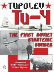 Tupolev Tu-4: The First Soviet Strategic Bomber (ISBN: 9780764347979)