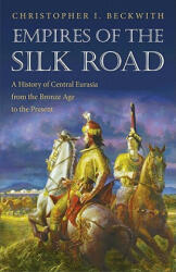 Empires of the Silk Road - Christopher I Beckwith (2011)