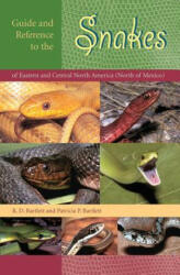 Guide and Reference to the Snakes of Eastern and Central North America (North of Mexico) - R. D. Bartlett, Patricia P. Bartlett (ISBN: 9780813029351)
