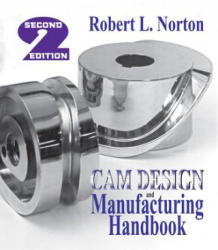 CAM Design and Manufacturing Handbook - Robert L. Norton (ISBN: 9780831133672)