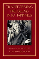 Transforming Problems into Happiness - Lama Zopa Rinpoche (ISBN: 9780861711949)