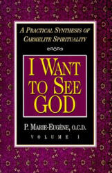 I Want to See God - P. Marie Eugene (ISBN: 9780870612237)