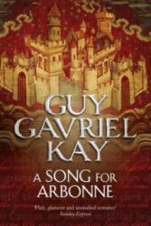 Song for Arbonne - Guy Gavriel Kay (2011)