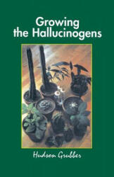 Growing the Hallucinogens: How to Cultivate and Harvest Legal Psychoactive Plants (ISBN: 9780914171478)