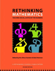 Rethinking Mathematics: Teaching Social Justice by the Numbers - Eric (Rico) Gutstein, Bob Peterson (ISBN: 9780942961553)