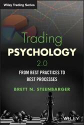 Trading Psychology 2.0: From Best Practices to Best Processes (ISBN: 9781118936818)